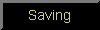 SavingOff.gif (259 bytes)
